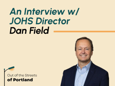 Tan background. Out of the Streets of PDX logo in bottom left. Image of Director Dan Field in bottom right. Text: An Interview with HSD Director, Dan Field.